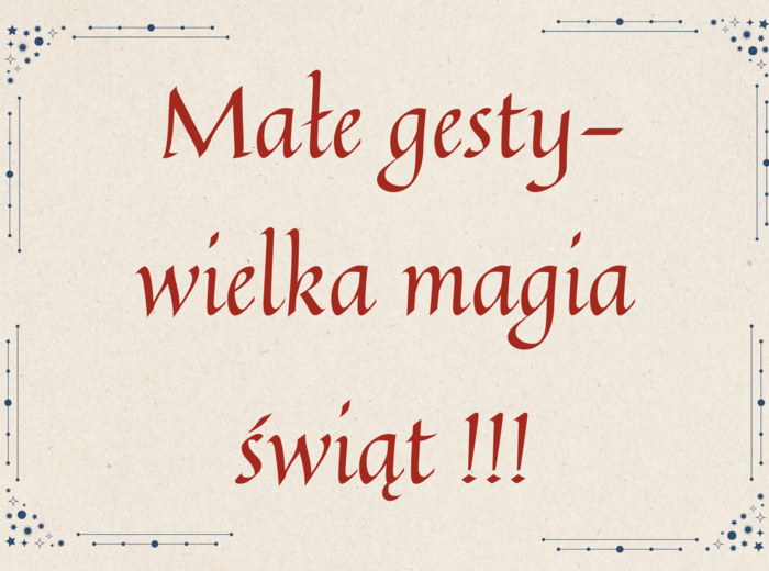 Małe gesty-wielka magia świąt ! - gazetka ścienna.