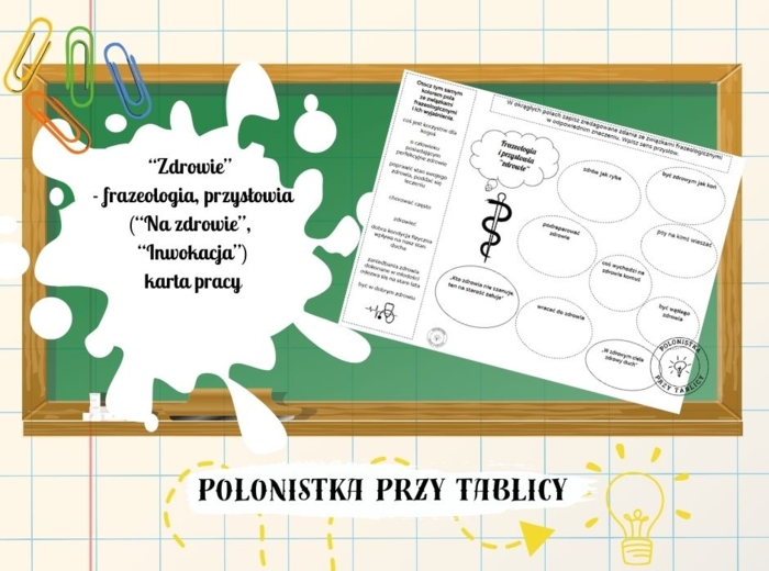 Karta pracy - frazeologia i przysłowa - zdrowie ("Na zdrowie", "Inwokacja" "Pana Tadeusza")