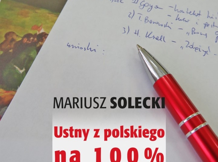 Ustny z polskiego na 100%. Skrajnie praktyczny poradnik maturzysty (formuła 2015)