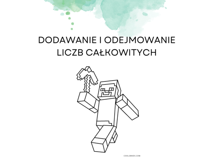 Dodawanie i odejmowanie liczb całkowitych. Rozwiąż zadania i pokoloruj Steve'a z Minecfraft'a :-)