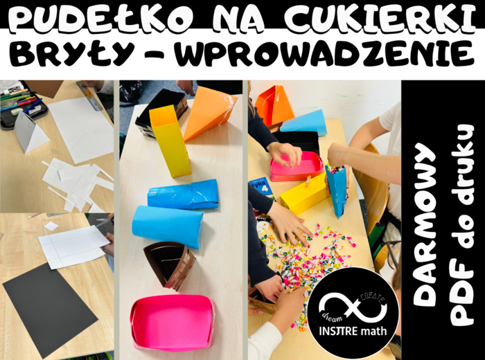 PUDEŁKO NA CUKIERKI słodkie wyzwanie matematyczne. Wprowadzenie do tematów: siatki, pole powierzchni i objętość brył.