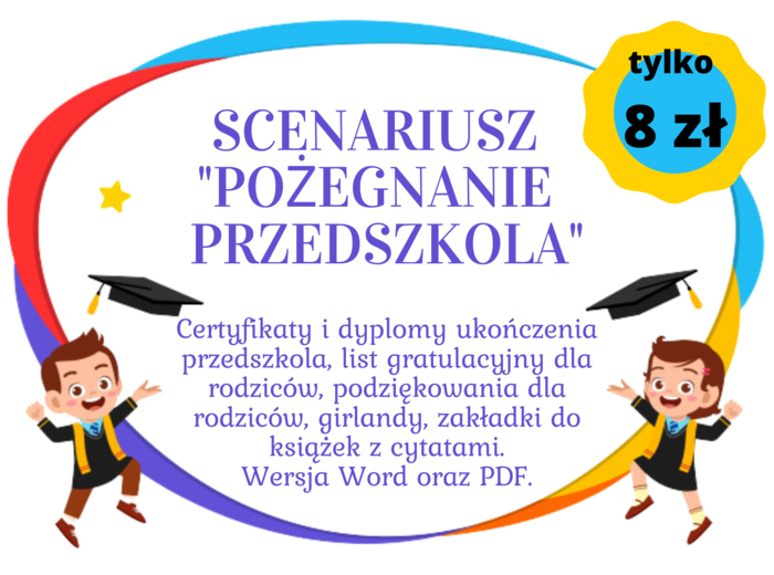 Pożegnanie Przedszkola, Zakończenie Przedszkola - scenariusz uroczystości: wiersze i piosenki