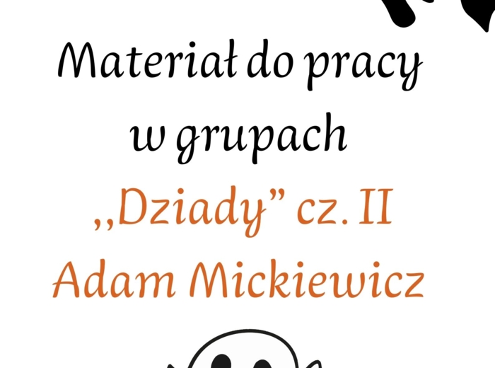 Zestaw do pracy w grupach! ,,Dziady" cz. II HIT! Odpowiedzi dla nauczyciela!