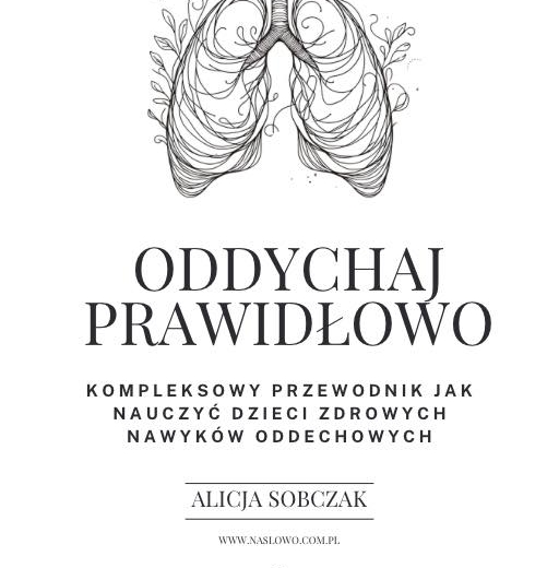 Oddychaj prawidłowo: kompleksowy przewodnik jak nauczyć dzieci zdrowych nawyków oddechowych