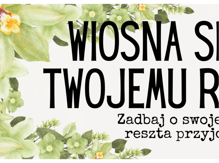 WIOSNA SPRZYJA TWOJEMU ROZWOJOWI - zestaw materiałów