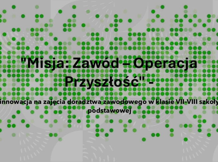 Opis innowacji na zajęcia doradztwa zawodowego w klasie 7-8 szkoły podstawowej