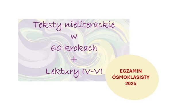 Czytanie ze zrozumieniem teksty nieliterackie "60 kroków + lektury IV-VI"