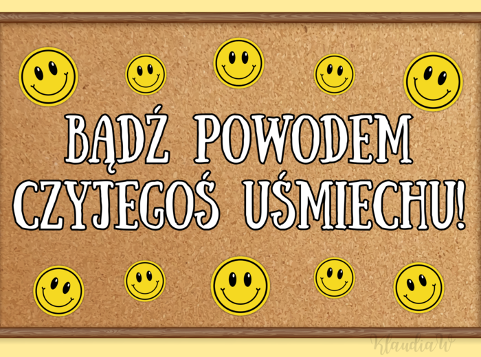 Gazetka szkolna na Dzień Życzliwości - „BĄDŹ POWODEM CZYJEGOŚ UŚMIECHU!”
