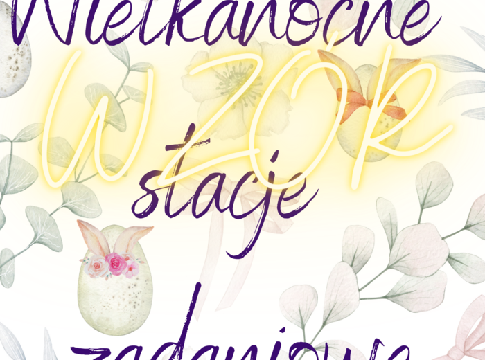 Wielkanoc. Wielkanocne stacje zadaniowe