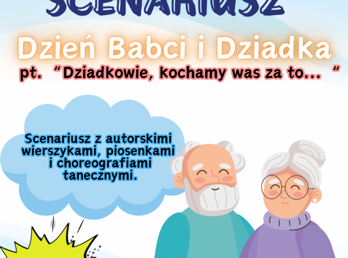 Scenariusz na Dzień Babci i Dziadka pt. "Dziadkowie, kochamy Was za to..."