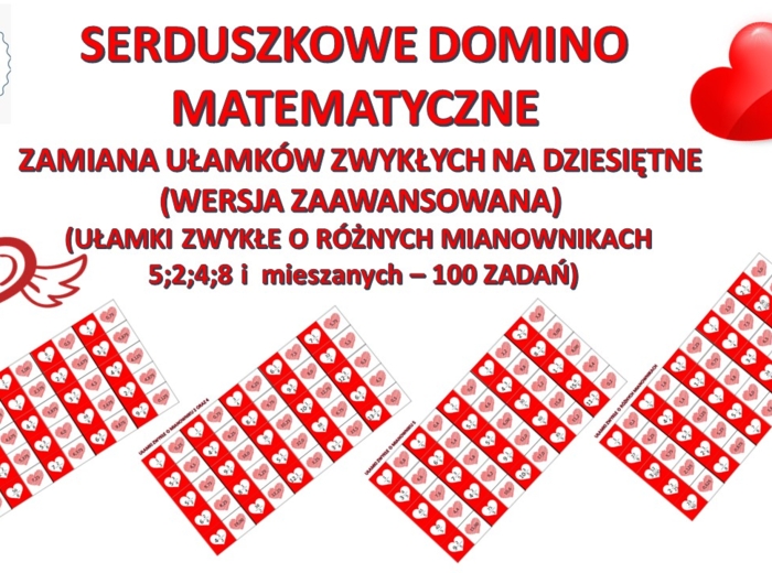 ❤ Serduszkowe domino matematyczne - zamiana ułamków zwykłych na dziesiętne - pakiet 4 gier (ułamki zwykłe o mianowniku 5; 2 oraz 4; 8 oraz różnych) powtórka przed E8