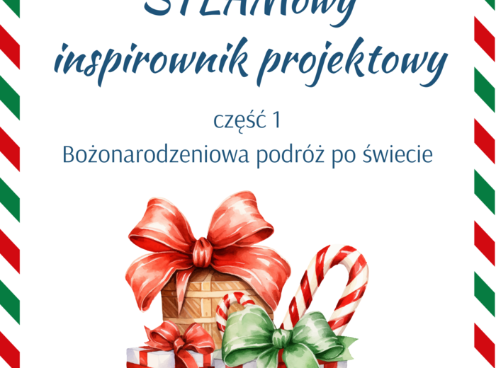 STEAMowy inspirownik projektowy - część 1 Bożonarodzeniowa podróż po świecie