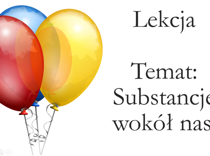 Klasa 4 - Substancje wokół nas - prezentacja
