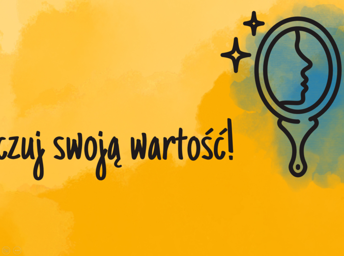 Prezentacja na godzinę wychowawczą - Poczuj swoją wartość - prezentacja w Power Point na temat poczucia swojej wartości