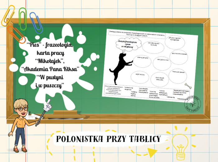 Związki frazeologiczne - pies - "Mikołajek" - "Reks", "Akademia Pana Kleksa" - "Psi raj", "W pustyni i w puszczy", "Pamiętnik Felka Parerasa"