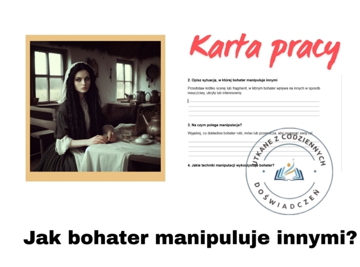 Jak bohater manipuluje innymi?- karta pracy (Balladyna)