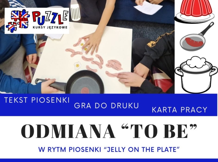 Odmiana czasownika "to Be" - gra do druku oparta o piosenkę "Jelly on a plate"