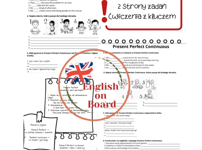 Czas Present Perfect i Present Perfect Continuous - 2 strony zadań po 4 zadania Z KLUCZEM i krótką ściągawką z zastosowaniem dla ucznia.