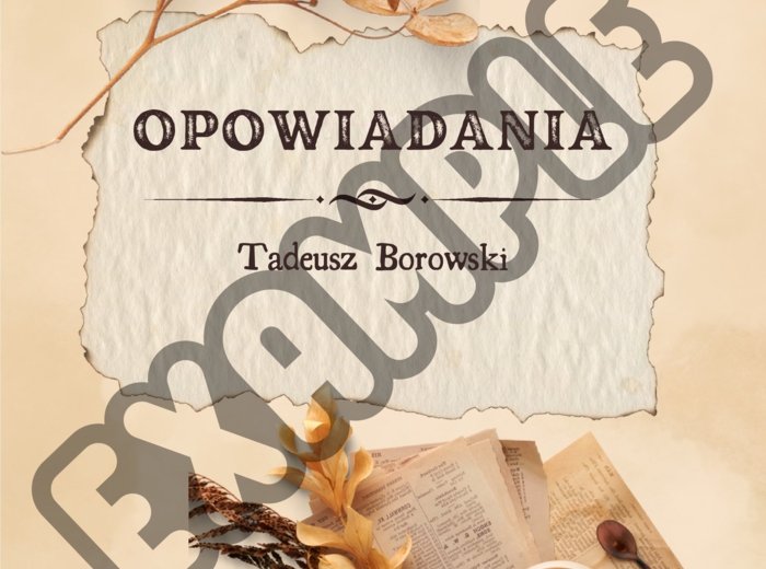 Opowiadania - TADEUSZ BOROWSKI - matura