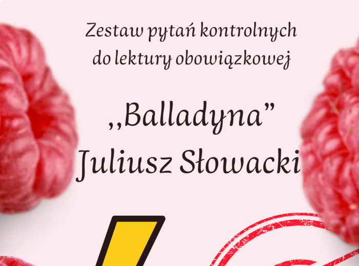 ,,Balladyna" Juliusza Słowackiego! Zestaw 50 pytań i odpowiedzi! Przygotowanie do E8!
