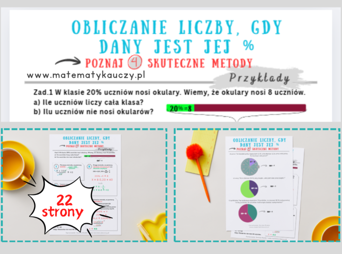 Obliczanie liczby, gdy dany jest jej % – 4 SKUTECZNE METODY + ROZWIĄZANIA KROK PO KROKU / kl. 7-8 / PDF do druku