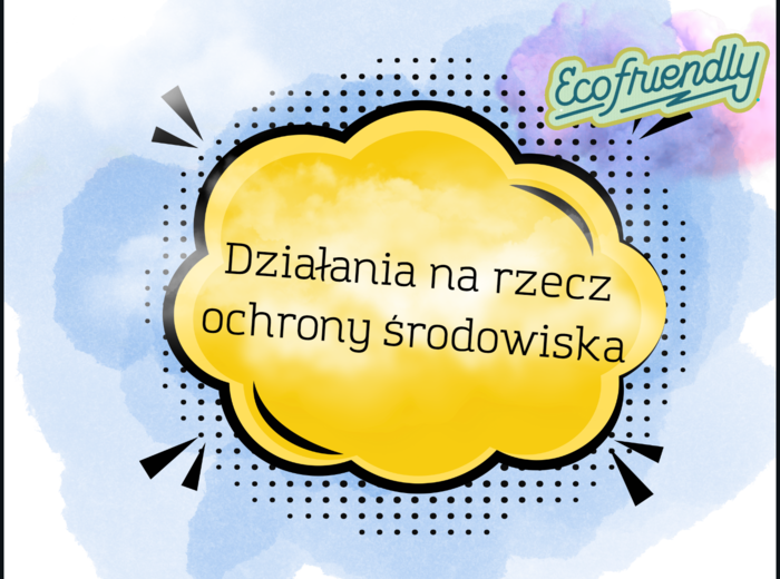 Prezentacja na temat ekologii - Działania na rzecz ochrony środowiska