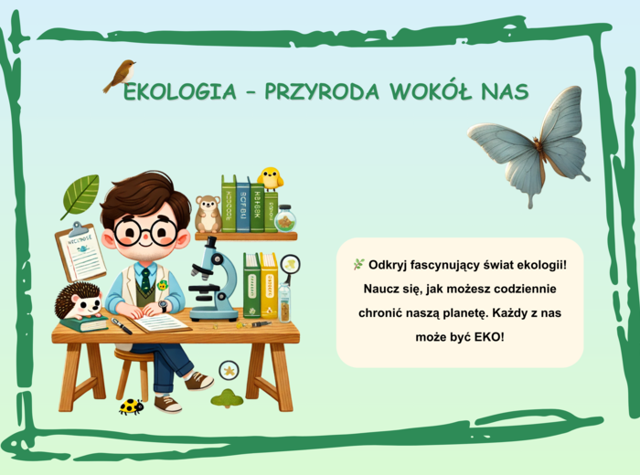 Czym jest ekologia? Zwierzęta leśne. Grzyby. Ciekawostki. Hotelik dla owadów. Naklejki. Mini-bajka.