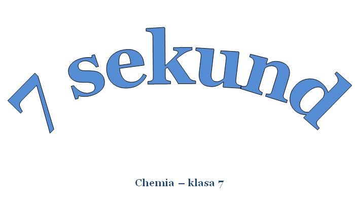 7 Sekund - chemia klasa VII