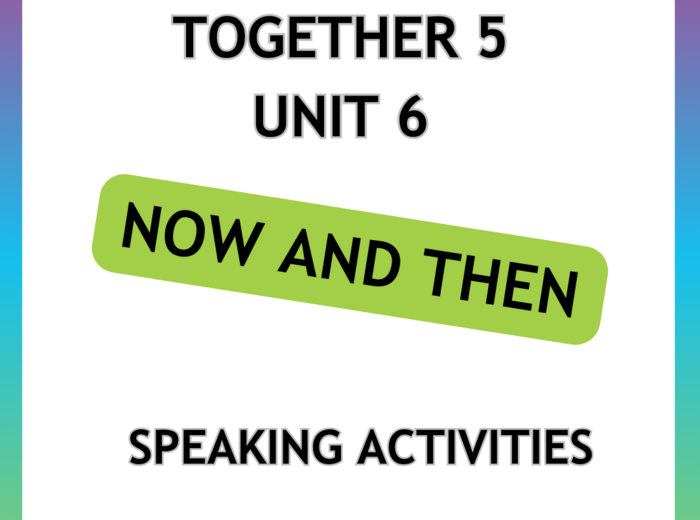 Speaking activities – Together 5 Unit 6