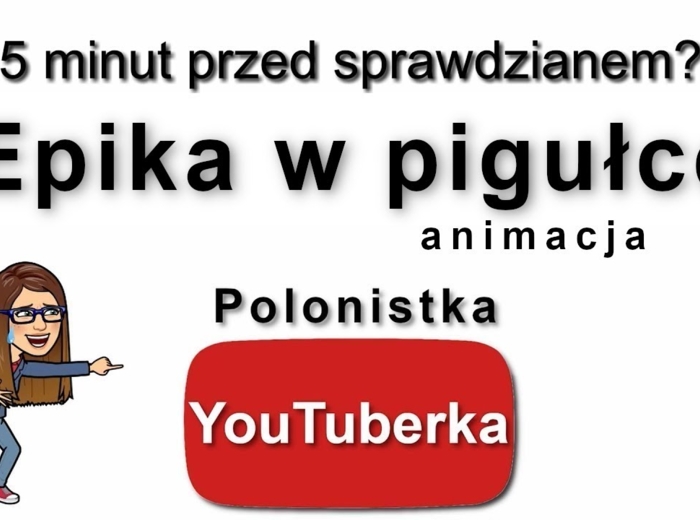 5 minut przed sprawdzianem: epika w pigułce - film youtube