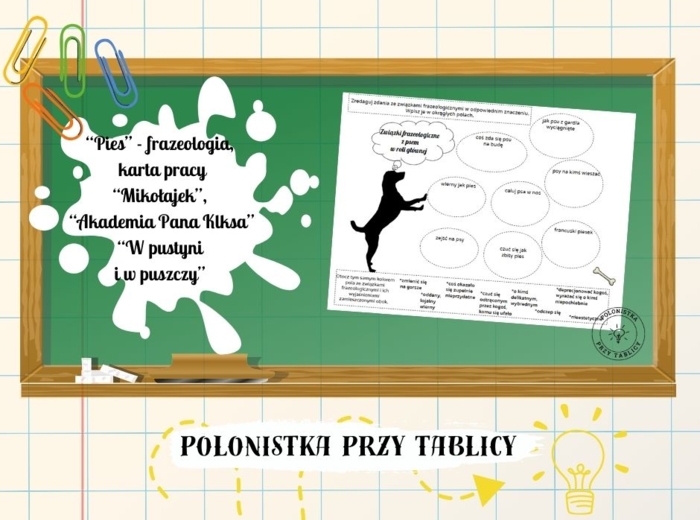 Związki frazeologiczne - pies - "Mikołajek" - "Reks", "Akademia Pana Kleksa" - "Psi raj", "W pustyni i w puszczy", "Pamiętnik Felka Parerasa"