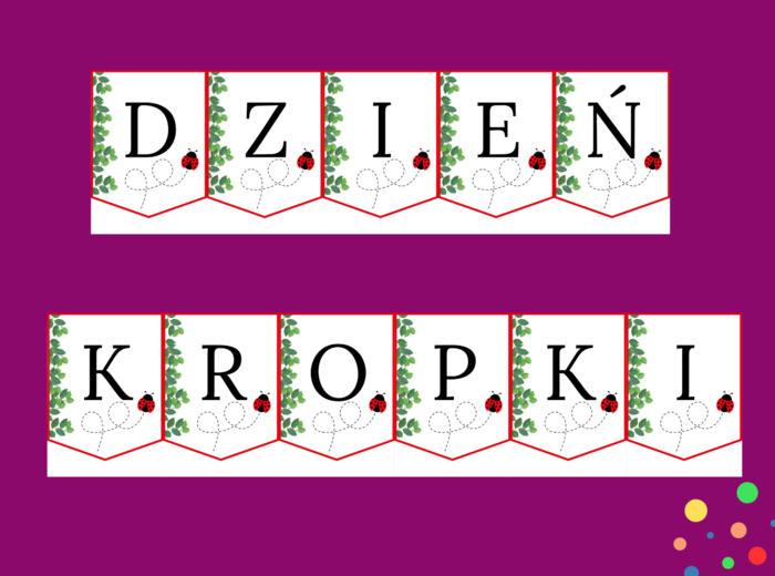 DZIEŃ KROPKI – girlanda – napis – gazetka – szkoła – wersja 2