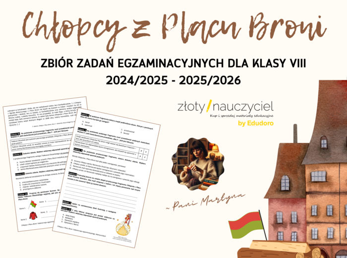 E8 „Chłopcy z Placu Broni” *ZBIÓR ZADAŃ EGZAMINACYJNYCH* – wymagania 2024/2025 i 2025/2026
