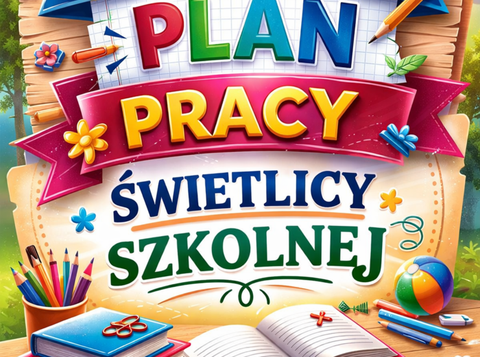 PLAN PRACY ŚWIETLICY SZKOLNEJ - komplet na cały rok (edytowalny) + plan tygodniowy do dziennika + sprawozdania