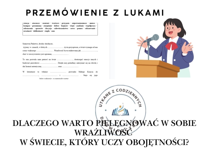 TEKST Z LUKAMI - Dlaczego warto pielęgnować w sobie wrażliwość  w świecie, który uczy obojętności?