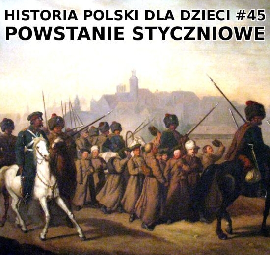 Odc. 45 - Powstanie styczniowe