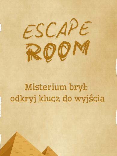 Escape Room – Misterium Brył - powtórzenie ostrosłupy i graniastosłupy klasa 8
