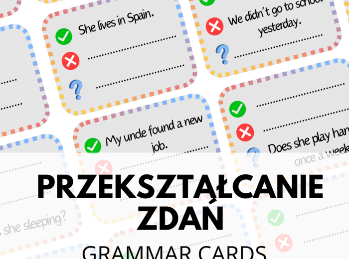 Przekształcanie zdań - 120 Grammar Cards - gramatyka - zdania twierdzące - przeczenia - pytania - mix czasów - powtórka - karty