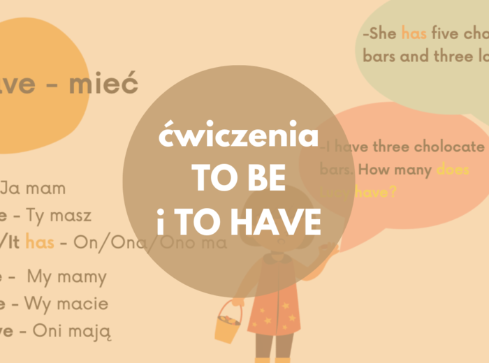 Ćwiczenia z to have i to be