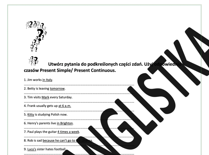 Tworzenie pytań do podkreślonych części zdań Present Simple i Present Continuous+ klucz