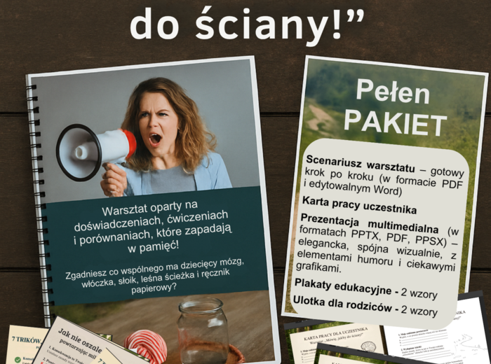 Warsztat dla rodziców / nauczycieli "Mówię, jakby do ściany!"- scenariusz, prezentacja, plakaty, karty pracy, ulotki