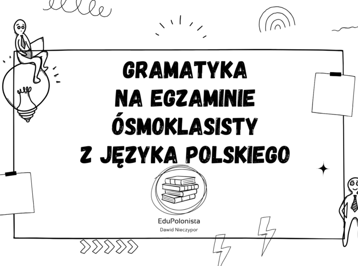 Gramatyka na egzaminie ósmoklasisty z języka polskiego.