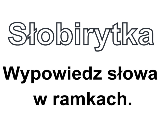 Słobirytka, czyli wypowiedz słowa w ramkach