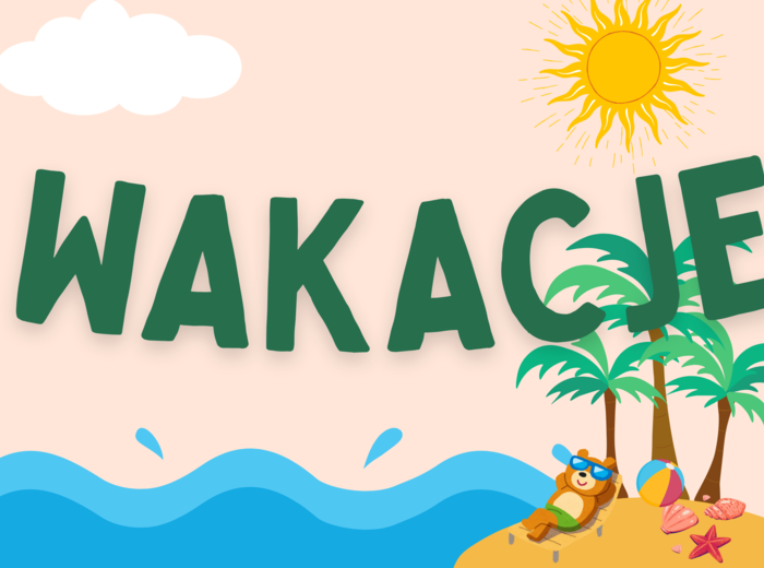 Wakacje - gazetka szkolna, jak bezpiecznie, dojrzale, aktywnie przeżyć wakacje