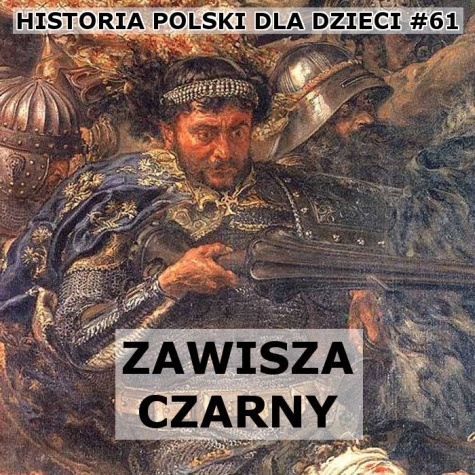 Odc 61 - Zawisza Czarny - Podkast