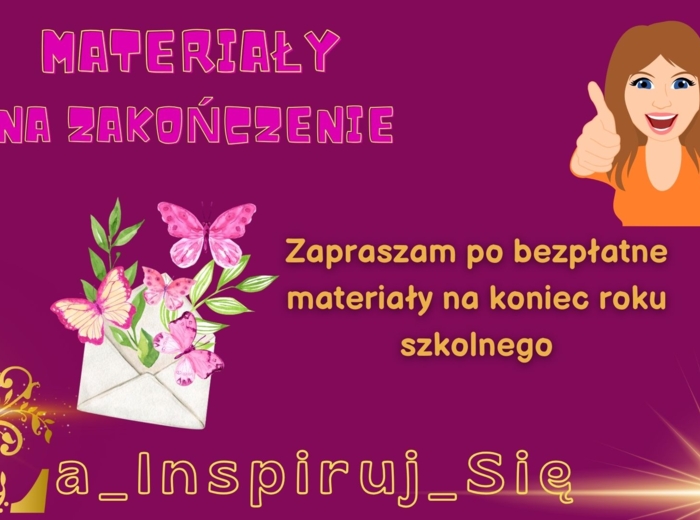 Pakiet materiałów na zakończenie roku: dyplomy, kartki do nagród, list, cytaty motywacyjne