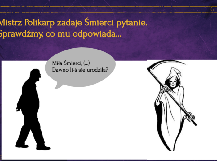 Rozmowa Mistrza Polikarpa ze śmiercią - prezentacja