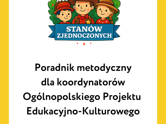 Poradnik metodyczny dla koordynatorów projektu "Mali Odkrywcy USA"