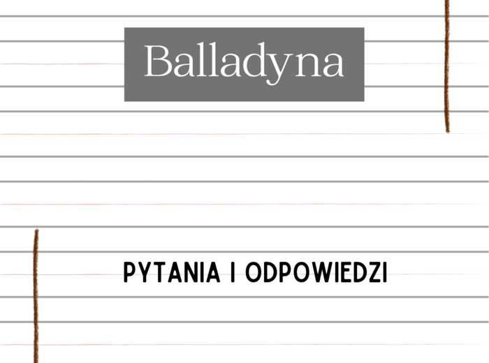 Balladyna – Juliusz Słowacki Pytania i Odpowiedzi | Karty do lektury