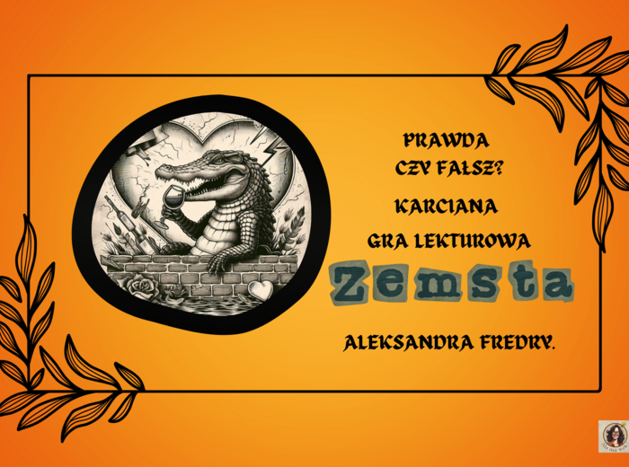 Gra edukacyjna "Prawda czy fałsz" - "Zemsta" Aleksandra Fredry.